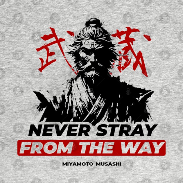 Miyamoto Musashi: “Never stray from the Way.” by Rules of the mind